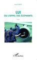 Lui ou l'appel des éléphants, Essai (9782343050782-front-cover)