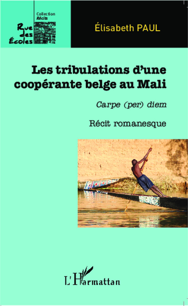 Les tribulations d'une coopérante belge au Mali, carpe (per) diem - Récit romanesque (9782343024790-front-cover)