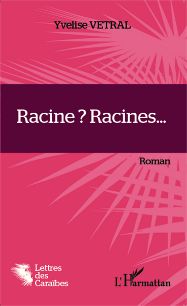Racine ? Racines..., Roman (9782343043081-front-cover)