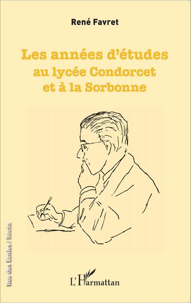 Les années d'études au lycée Condorcet et à la Sorbonne (9782343055244-front-cover)