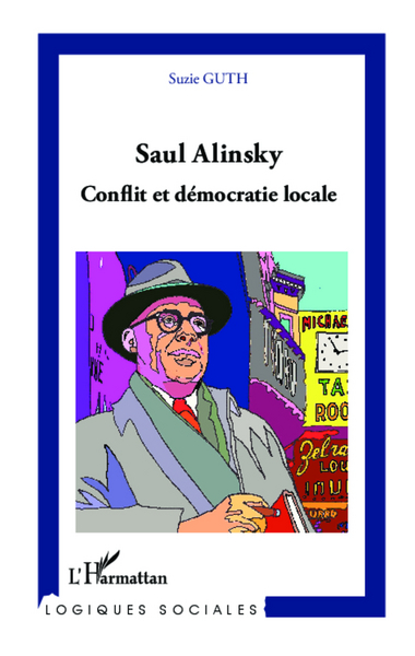 Saul Alinsky. Conflit et démocratie locale (9782343000350-front-cover)