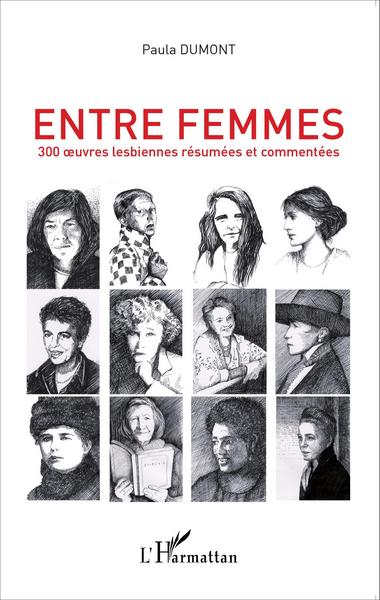 Entre femmes, 300 oeuvres lesbiennes résumées et commentées (9782343054704-front-cover)