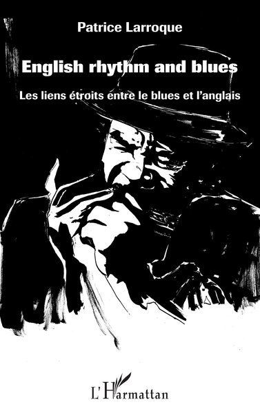 English rhythm and blues, Les liens étroits entre le blues et l'anglais (9782343057309-front-cover)