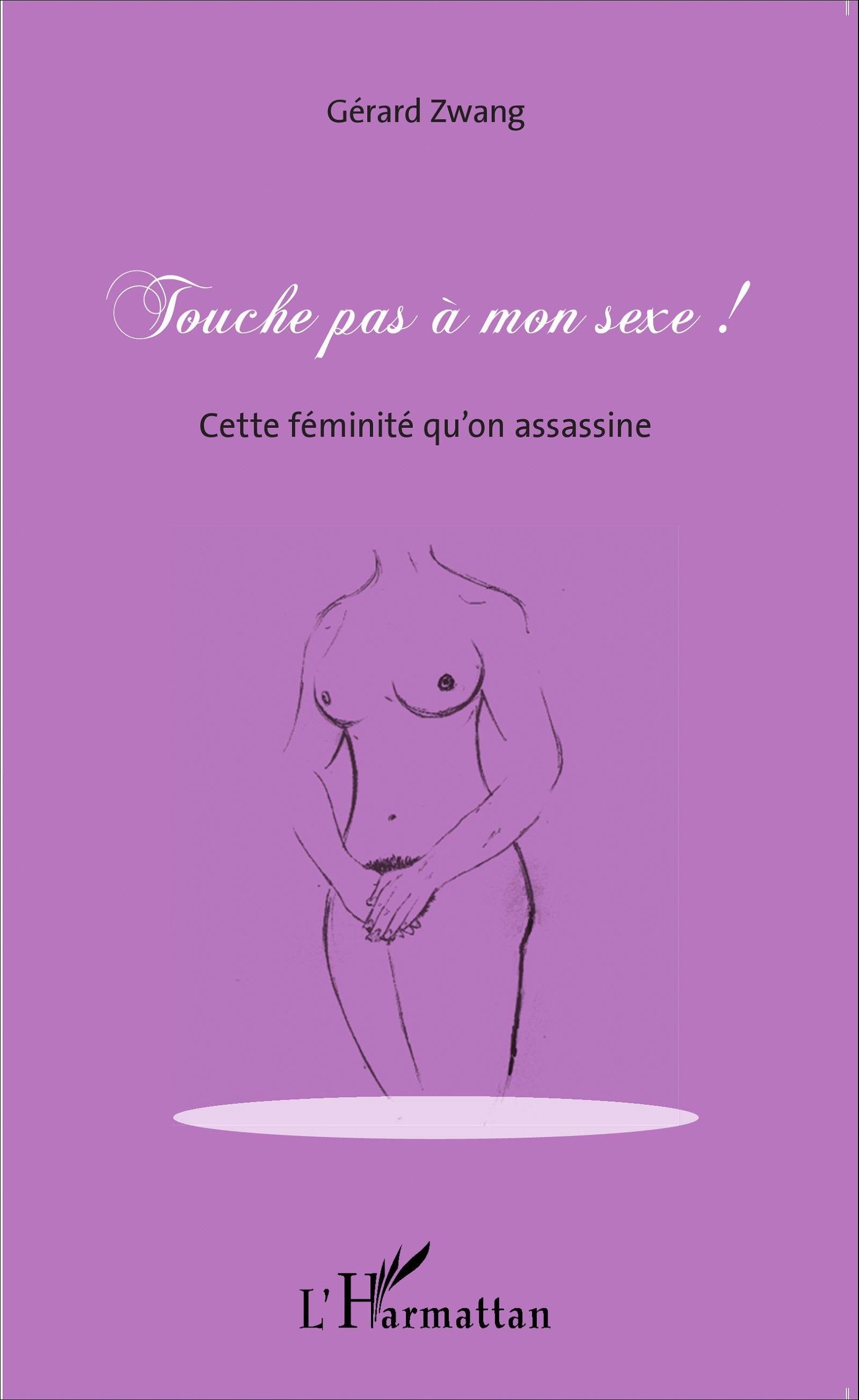 Touche pas à mon sexe !, Cette féminité qu'on assassine (9782343075945-front-cover)