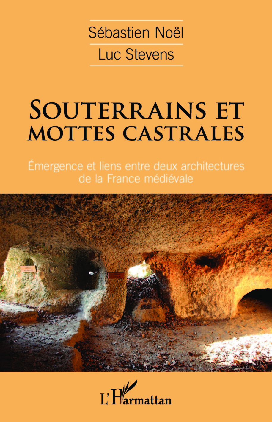 Souterrains et mottes castrales, Émergence et liens entre deux architectures de la France médiévale (9782343078670-front-cover)