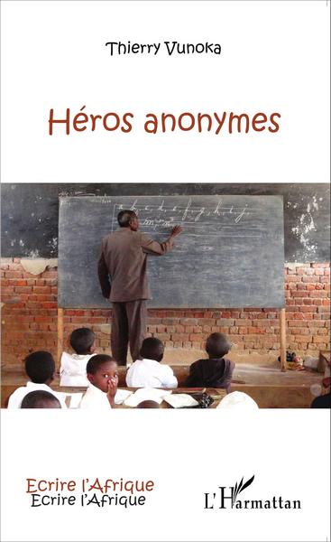 Héros anonymes (9782343058504-front-cover)