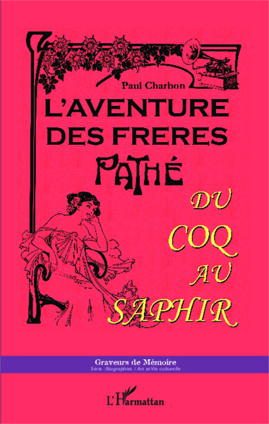 L'aventure des frères Pathé, Du coq au saphir (9782343020174-front-cover)