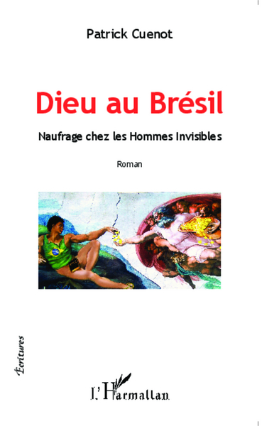 Dieu au Brésil, Naufrage chez les Hommes Invisibles - Roman (9782343044279-front-cover)
