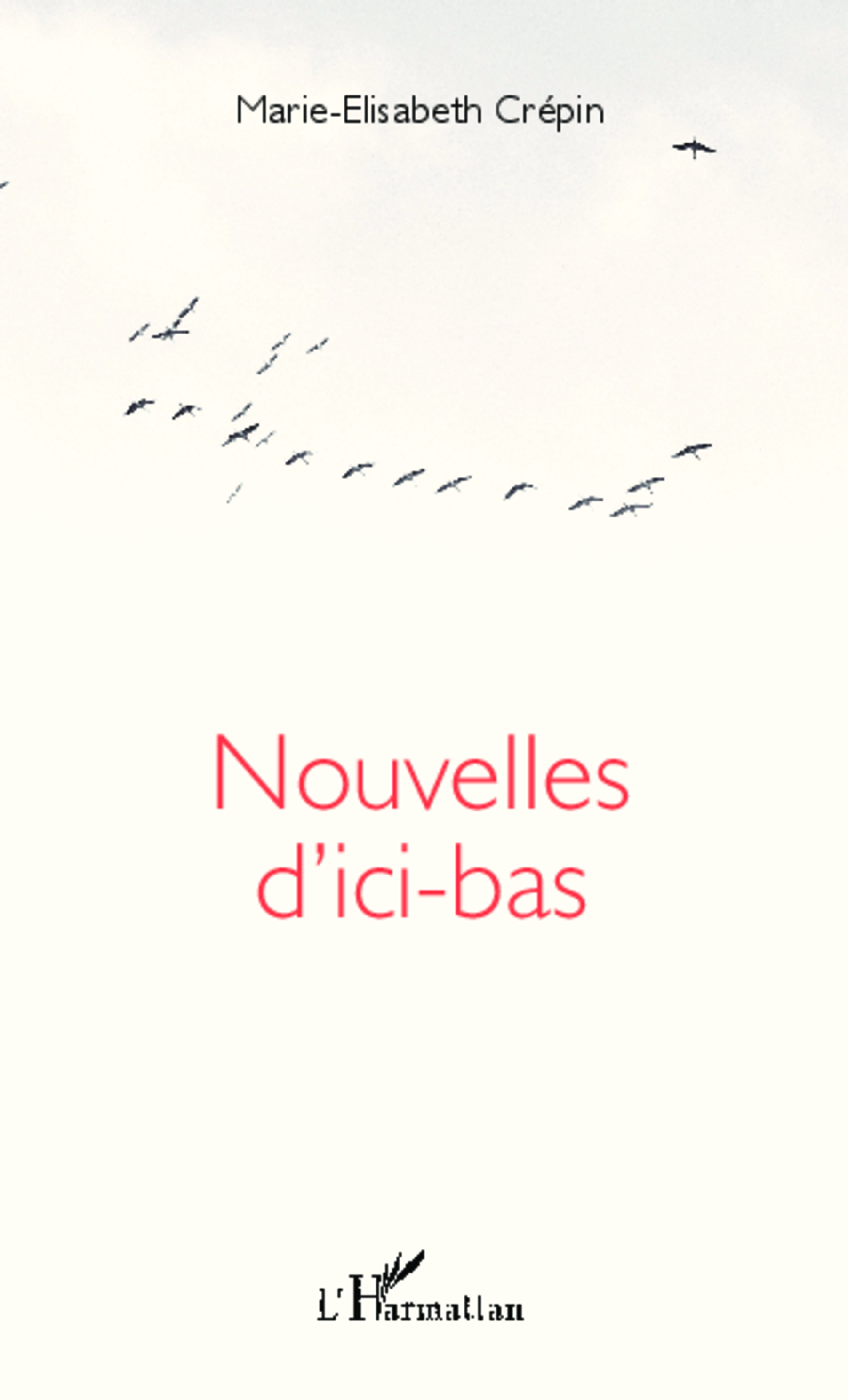 Nouvelles d'ici-bas (9782343013114-front-cover)