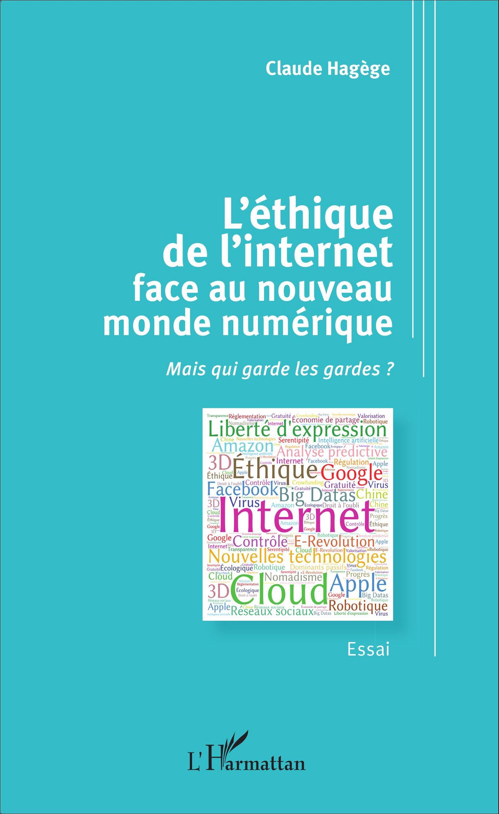 L'éthique de l'internet face au nouveau monde numérique, Mais qui garde les gardes ? - Essai (9782343067681-front-cover)