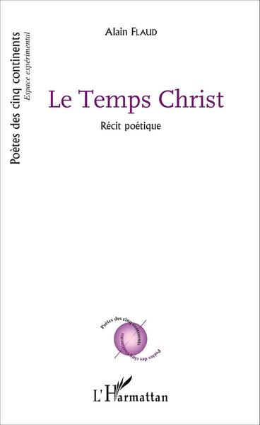 Le Temps Christ, Récit poétique (9782343092195-front-cover)