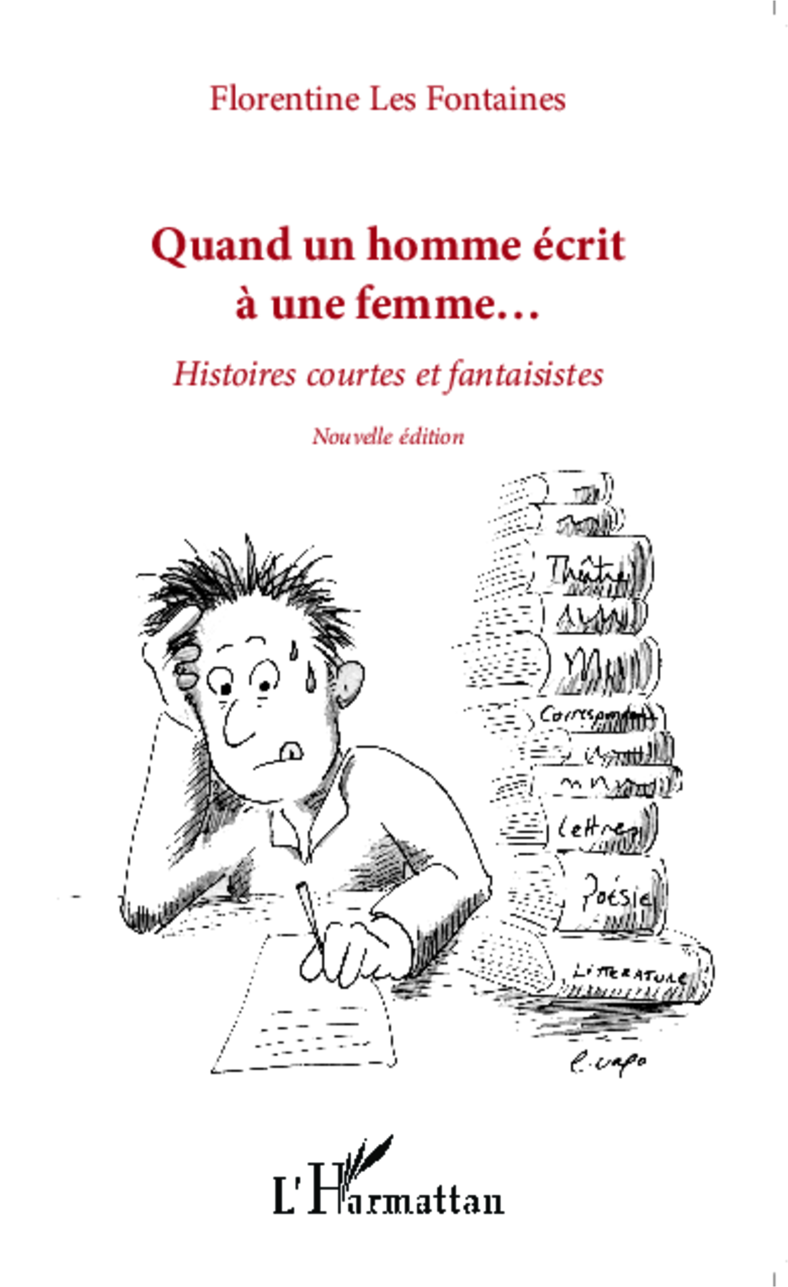 Quand un homme écrit à une femme..., Histoires courtes et fantaisistes - Nouvelle édition (9782343052366-front-cover)