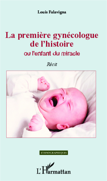 La première gynécologue de l'histoire Ou l'enfant du miracle, Récit (9782343000701-front-cover)