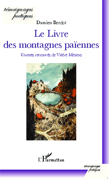 Le livre des montagnes païennes, Carnets retrouvés de Valére Méziers (9782343048215-front-cover)