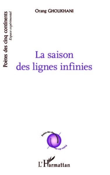 La saison des lignes infinies, Calligraphies et peintures : Hassam Makaremi - Poèmes bilingues : français et persan (9782343053646-front-cover)