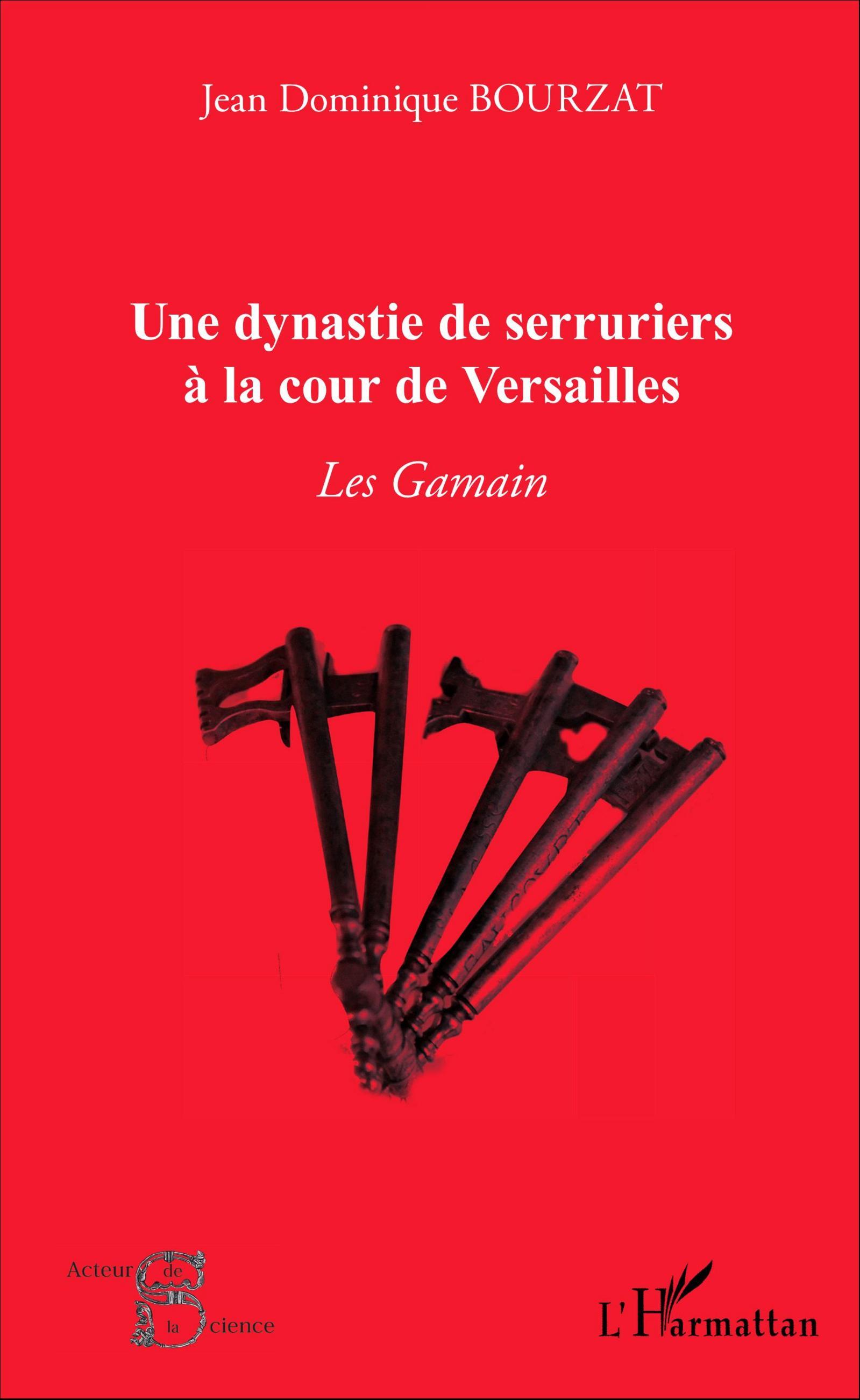 Une dynastie de serruriers à la cour de Versailles, Les Gamain (9782343084862-front-cover)