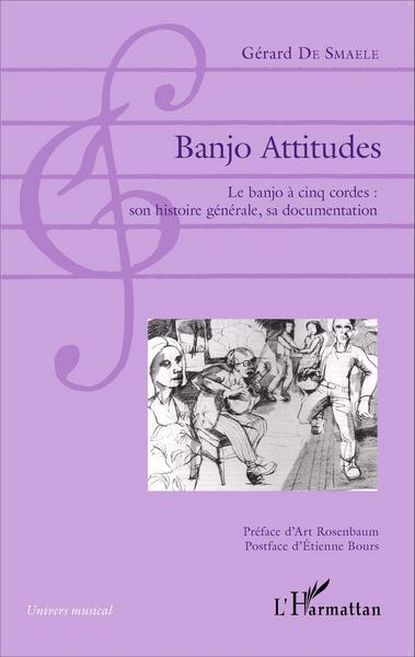 Banjo Attitudes, Le banjo à cinq cordes : son histoire générale, sa documentation (9782343074160-front-cover)