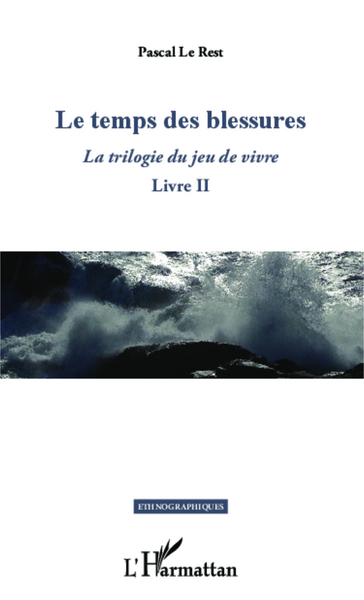 Le temps des blessures, La trilogie du jeu de vivre - Livre II (9782343016597-front-cover)