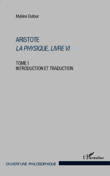 Aristote La Physique, livre VI, Tome 1 : Introduction et traduction (9782343038155-front-cover)