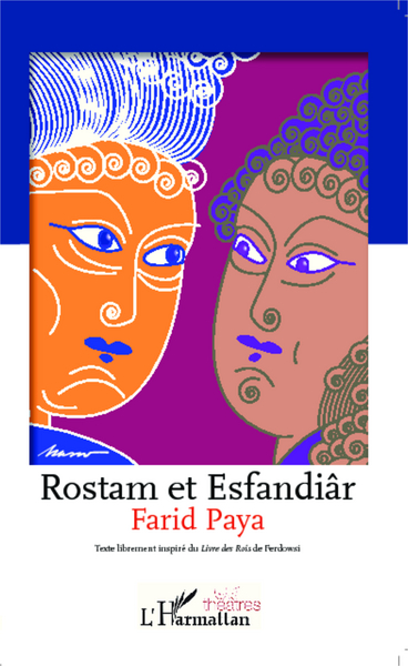 Rostam et Esfandiâr (9782343038926-front-cover)