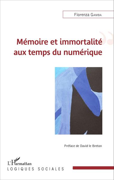 Mémoire et immortalité aux temps du numérique (9782343078991-front-cover)