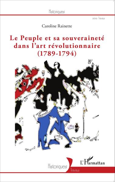Le peuple et sa souveraineté dans l'art révolutionnaire (1789-1794) (9782343055596-front-cover)