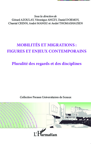 Mobilités et migrations : figures et enjeux contemporains, Pluralité des regards et des disciplines (9782343022918-front-cover)