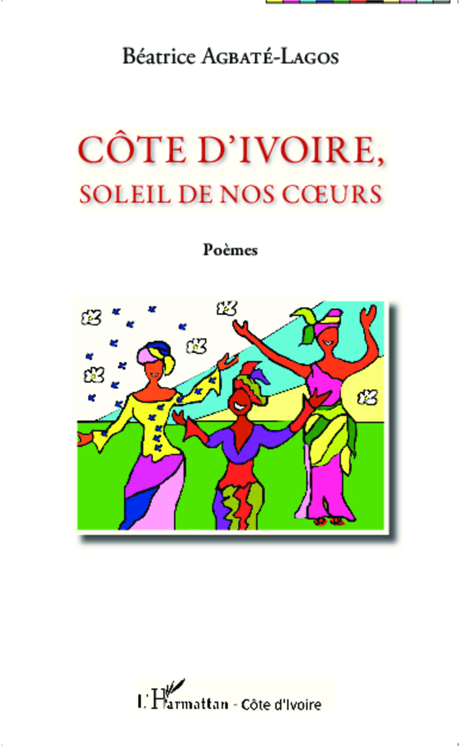 Côte d'Ivoire, soleil de nos coeurs, Poèmes (9782343026435-front-cover)