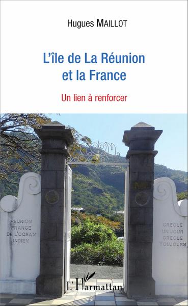 L'île de La Réunion et la France, Un lien à renforcer (9782343097398-front-cover)