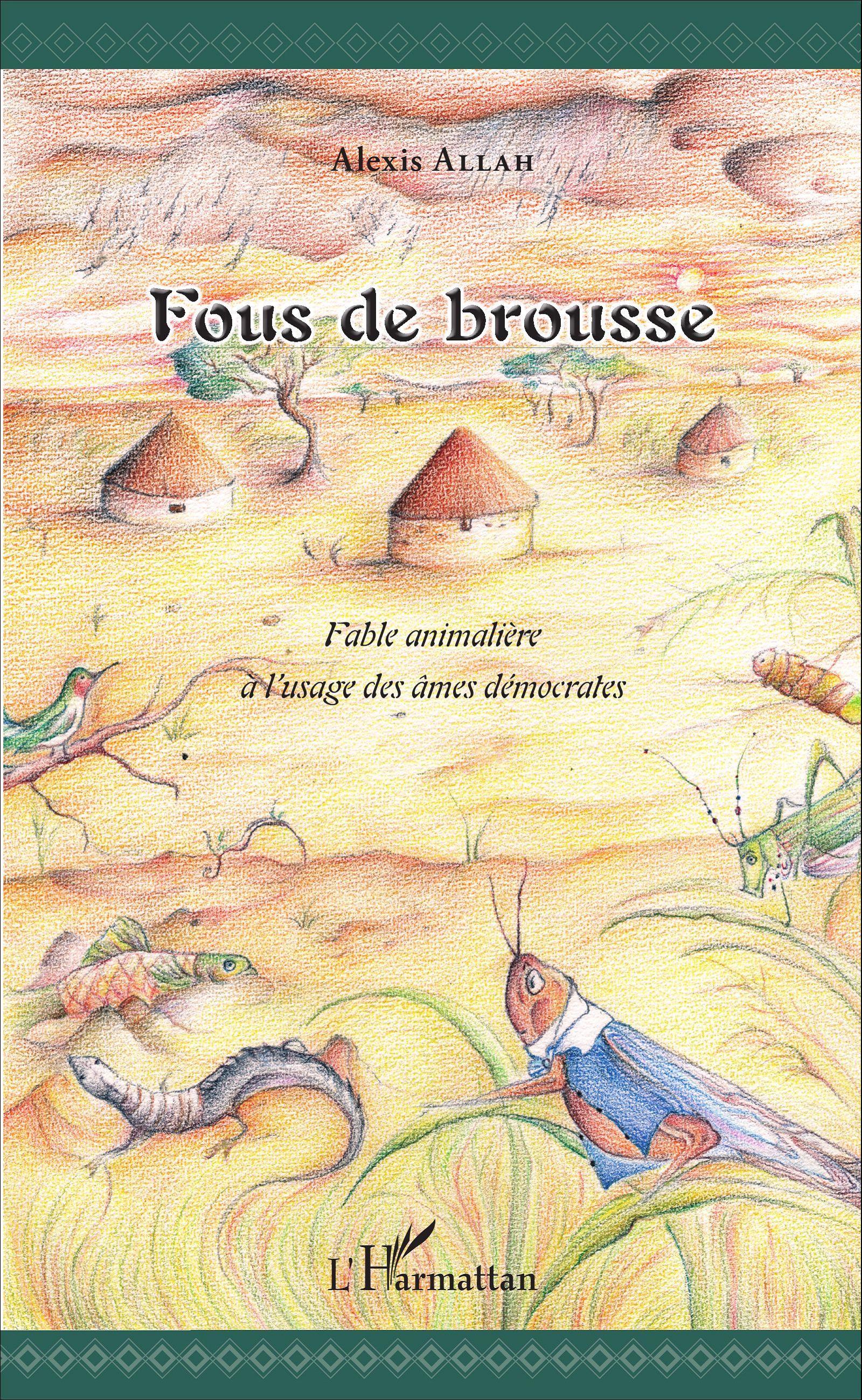 Fous de brousse, Fable animalière à l'usage des âmes démocrates (9782343090689-front-cover)