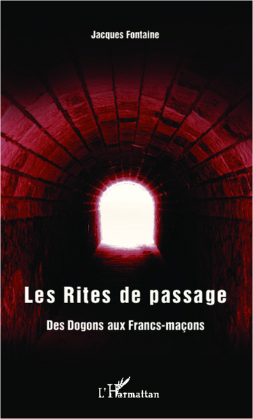 Les rites de passage, Des Dogons aux Francs-maçons (9782343006369-front-cover)