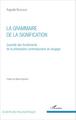 La Grammaire de la signification, Querelle des fondements de la philosophie contemporaine du langage (9782343084459-front-cover)