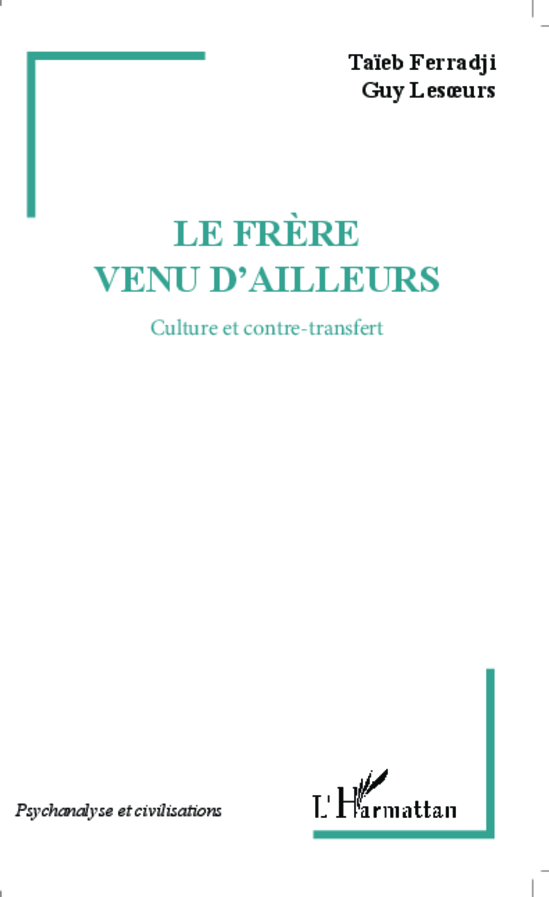 Le frère venu d'ailleurs, Culture et contre-transfert (9782343021867-front-cover)