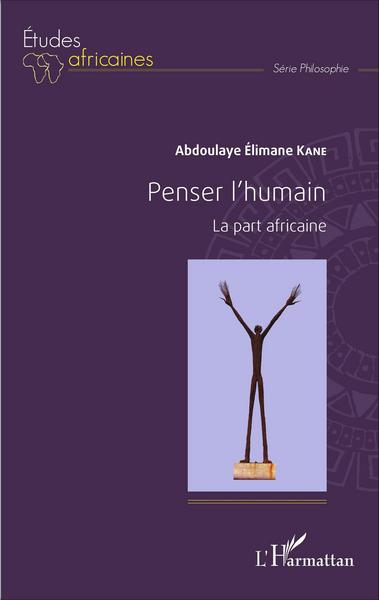 Penser l'humain. La part africaine (9782343075556-front-cover)