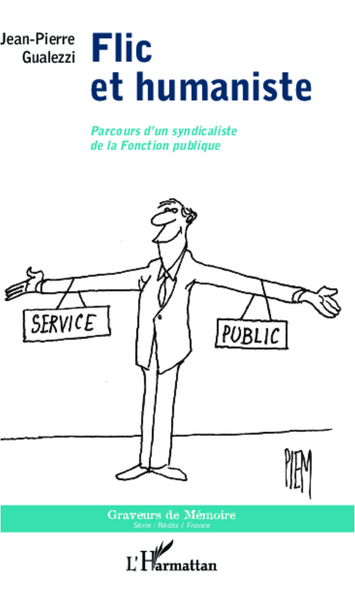 Flic et humaniste, Parcours d'un syndicaliste de la Fonction publique (9782343002927-front-cover)