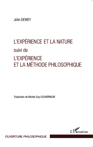 L'expérience et la nature suivi de l'expérience et la méthode philosophique (9782343037776-front-cover)