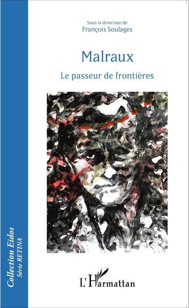 Malraux, Le passeur de frontières (9782343081137-front-cover)