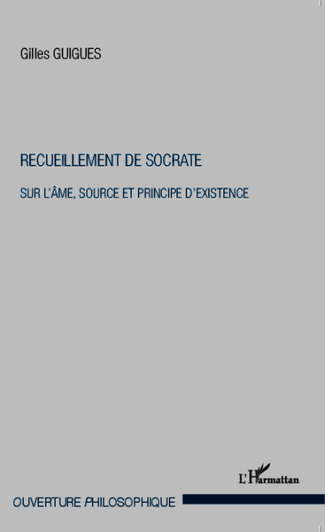 Recueillement de Socrate, Sur l'âme, source et principe d'existence (9782343046518-front-cover)