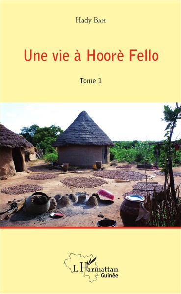 Une vie à Hoorè Fello, Tome 1 (9782343086361-front-cover)