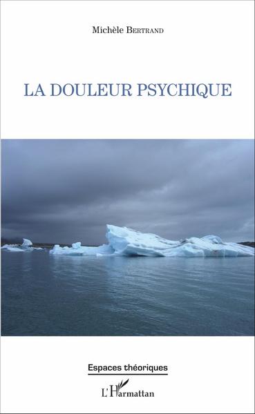 La douleur psychique (9782343095950-front-cover)