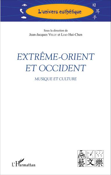 Extrême-Orient et Occident, Musique et culture (9782343089287-front-cover)