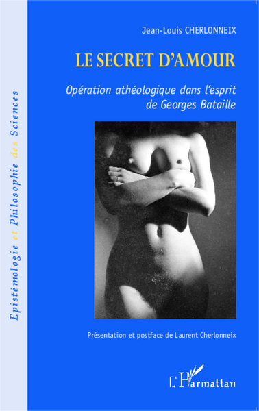 Le Secret d'Amour, Opération athéologique dans l'esprit de Georges Bataille (9782343043937-front-cover)