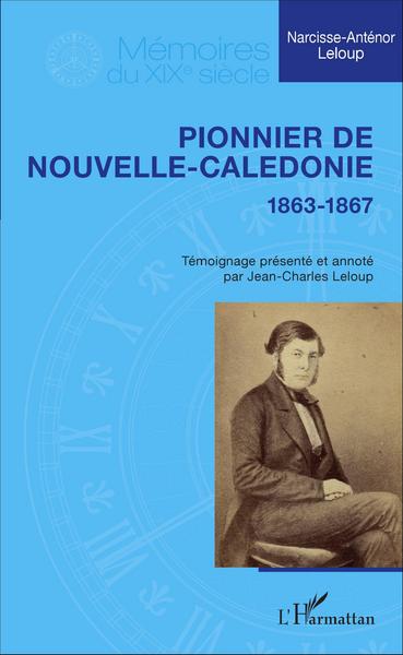 Pionnier de Nouvelle-Calédonie, 1863-1867 (9782343086927-front-cover)