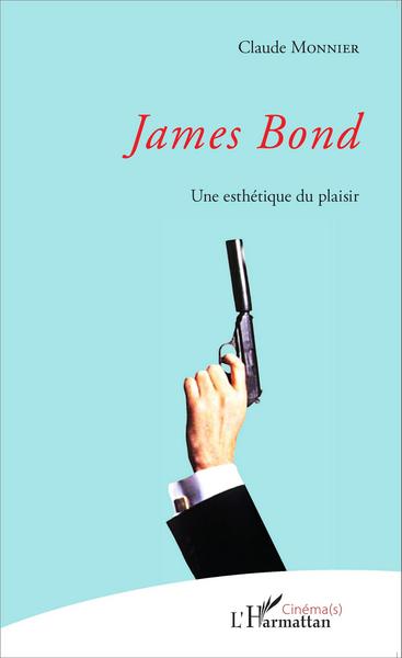 James Bond, Une esthétique du plaisir (9782343070803-front-cover)