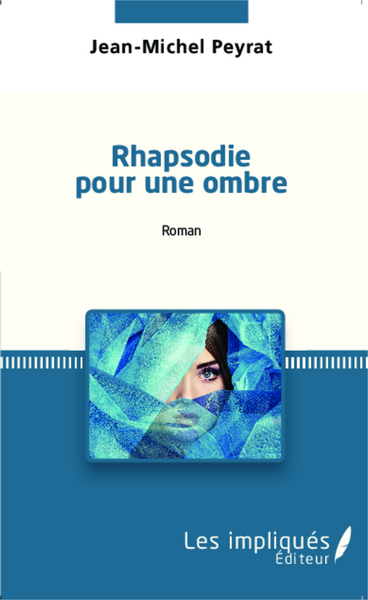 Rhapsodie pour une ombre, Roman (9782343051772-front-cover)