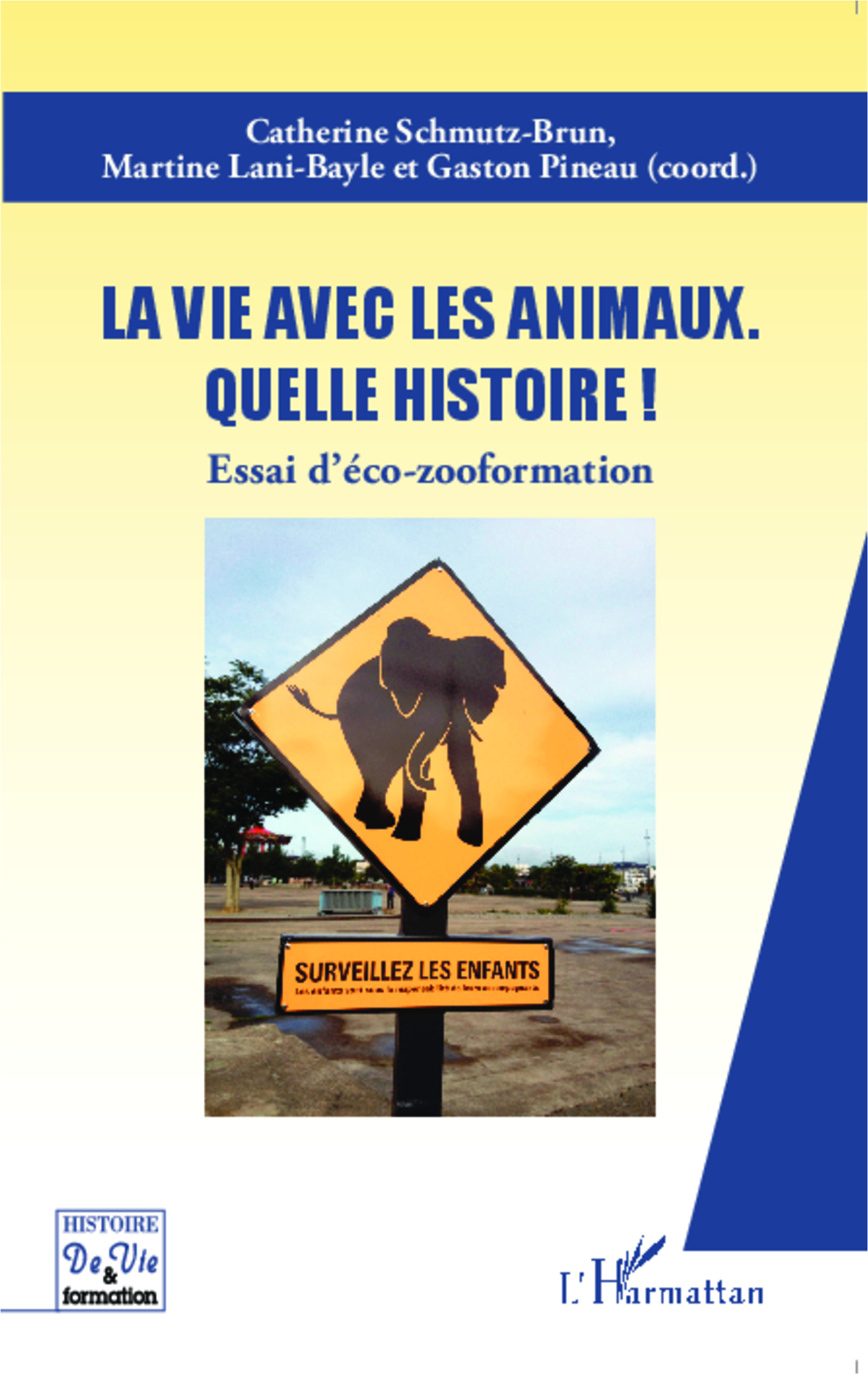 La vie avec les animaux quelle histoire !, Essai d'éco-zooformation (9782343039879-front-cover)