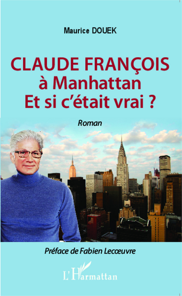 Claude François à Manhattan Et si c'était vrai?, Roman (9782343030906-front-cover)