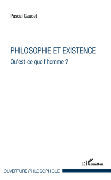 Philosophie et existence, Qu'est-ce que l'homme ? (9782343028866-front-cover)