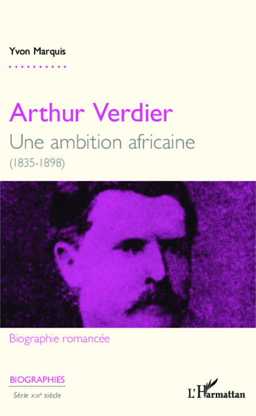 Arthur Verdier, Une ambition africaine - (1835 - 1898) (9782343002972-front-cover)