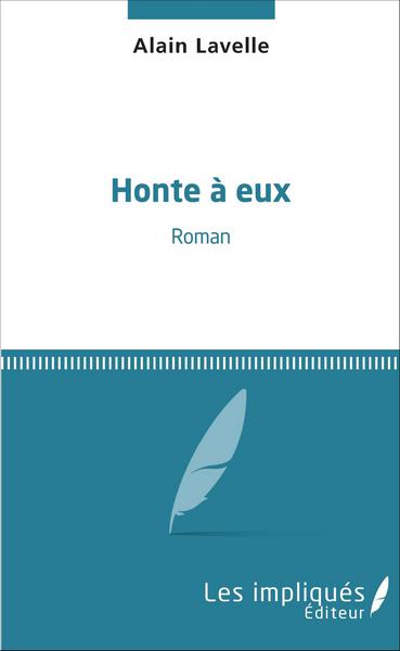 Honte à eux, Roman (9782343088884-front-cover)